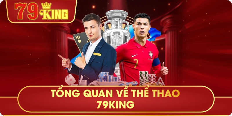 Tổng Quan Về Thể Thao 79King